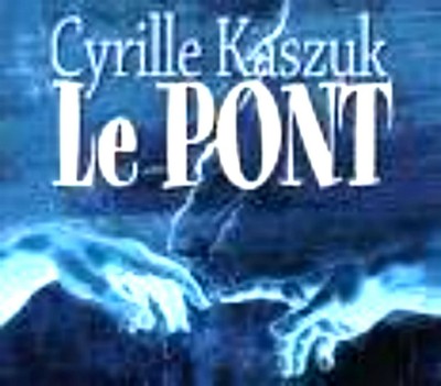 le Pont, livre de Cyrille Kaszuk