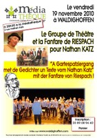 Hommage à Nathan Katz avec le Groupe Théâtral et la Fanfare de Riespach le 19 novembre 2010 à 20 h30 à la Médiathèque de Waldighoffen