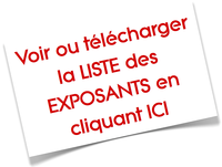 Voir ou télécharger la LISTE des EXPOSANTS en cliquant ICI