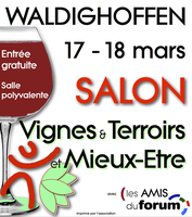 Date du Salon "Vignes & Terroirs et Mieux-Etre" 2018, organisé à Waldighoffen par les Amis du Forum : 17 et 18 mars à la Salle Polyvalente Nathan Katz
